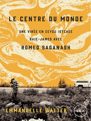 cover image of Le centre du monde